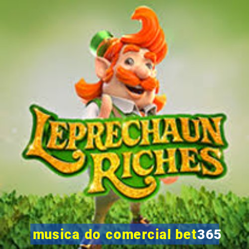 musica do comercial bet365